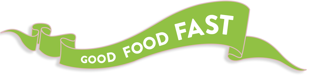 Good food fast